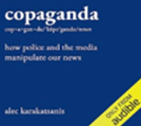 Copaganda book cover about police-media manipulation