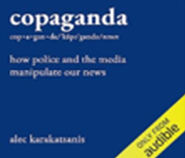 Copaganda book cover about police-media manipulation